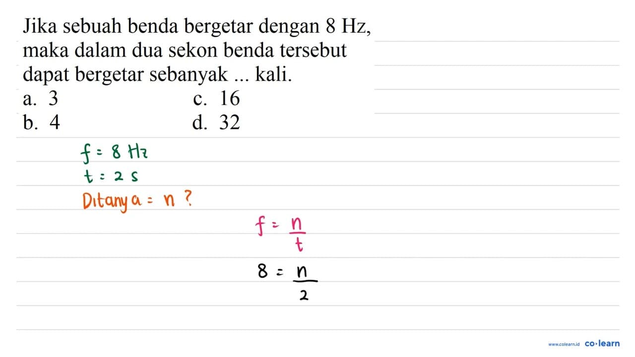 Jika sebuah benda bergetar dengan 8 Hz , maka dalam dua