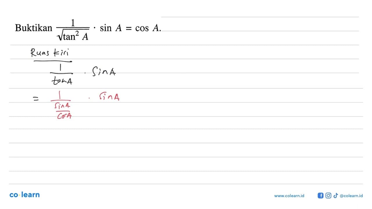 Buktikan (1/akar(tan^2 A)) . sin A = cos A