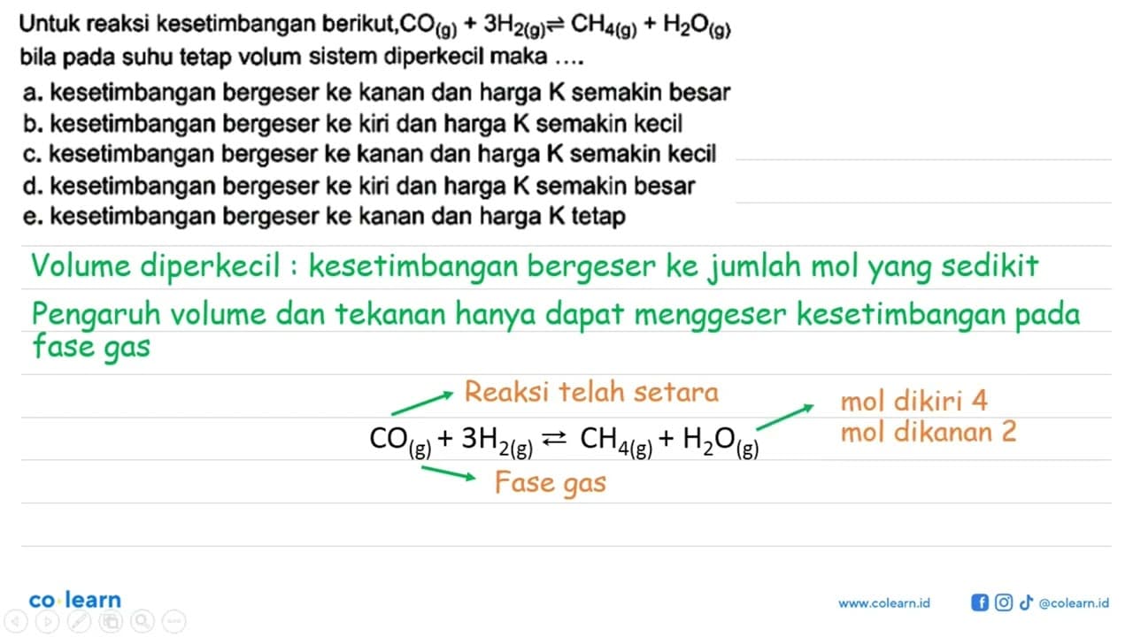 Untuk reaksi kesetimbangan berikut, CO(g)+3H2(g) <=>