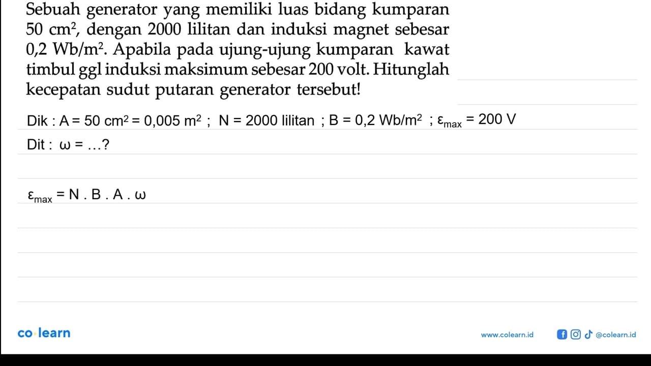 Sebuah generator yang memiliki luas bidang kumparan 50 cm^2