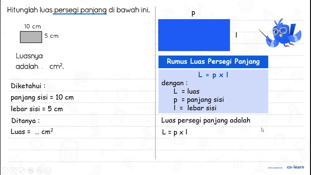 Hitunglah luas persegi panjang di bawah ini. 10 cm 5 cm