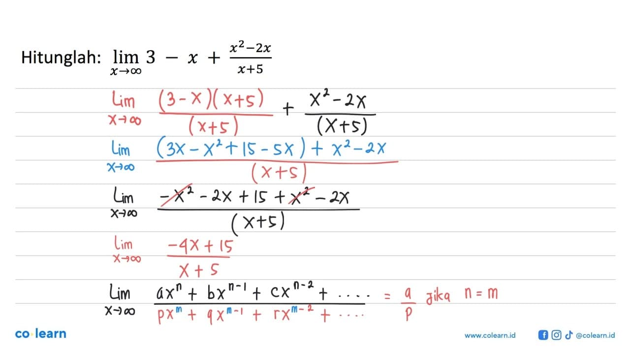 Hitunglah: lim x mendekati tak hingga (3-x+x^2-2x)/(x+5)