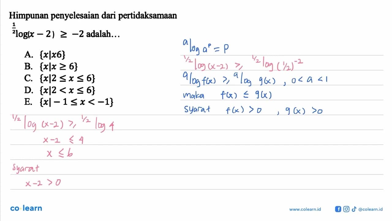 Himpunan penyelesaian dari pertidaksamaan (1/2)log x-2>=-2