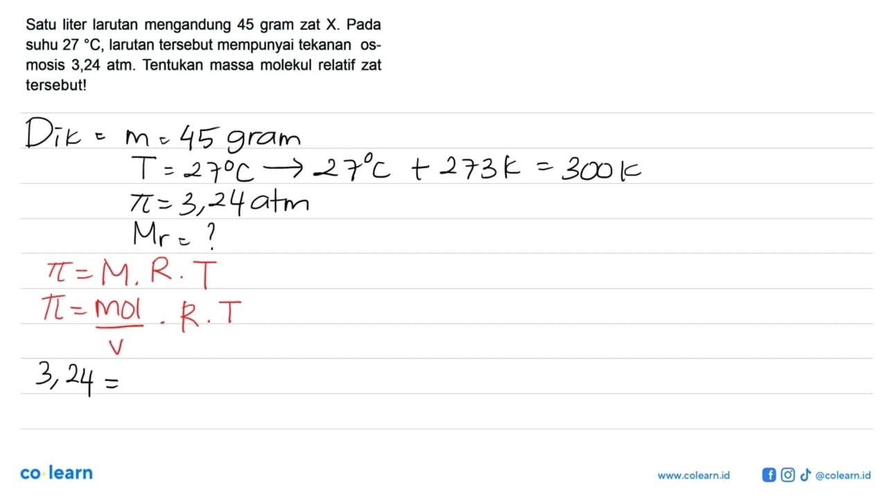 Satu liter larutan mengandung 45 gram zat X. Pada suhu 27