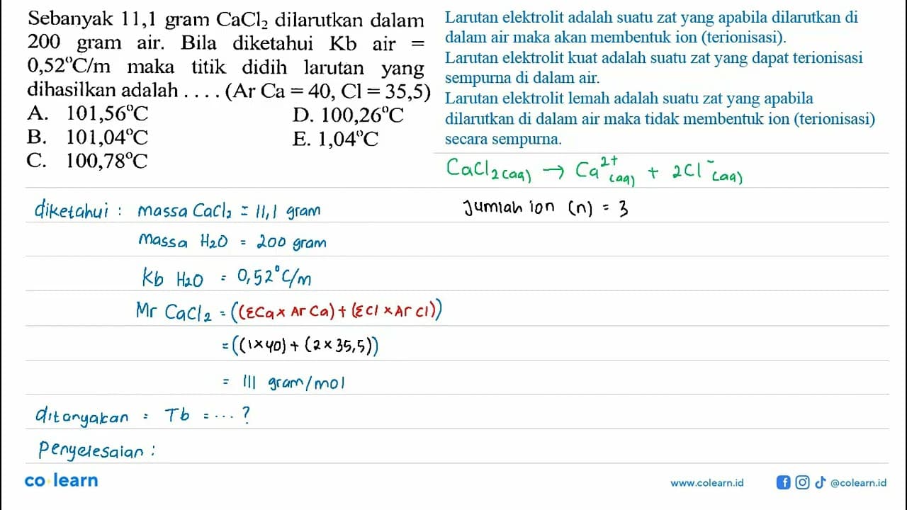 Sebanyak 11,1 gram CaCl2 dilarutkan dalam 200 gram air.