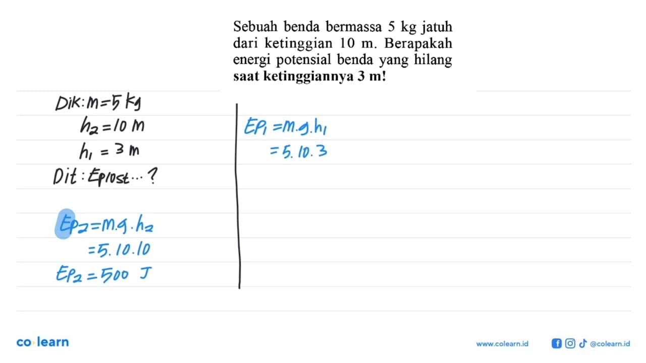 Sebuah benda bermassa 5 kg jatuh dari ketinggian 10 m.