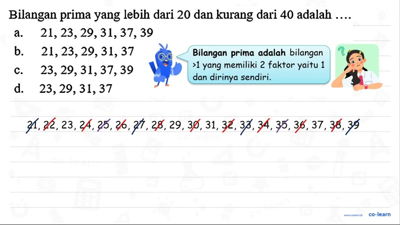 Bilangan prima yang lebih dari 20 dan kurang dari 40 adalah