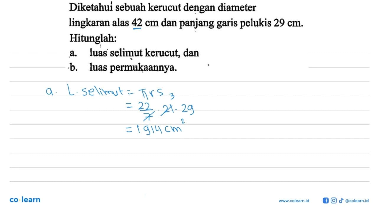 Diketahui sebuah kerucut dengan diameterlingkaran alas 42