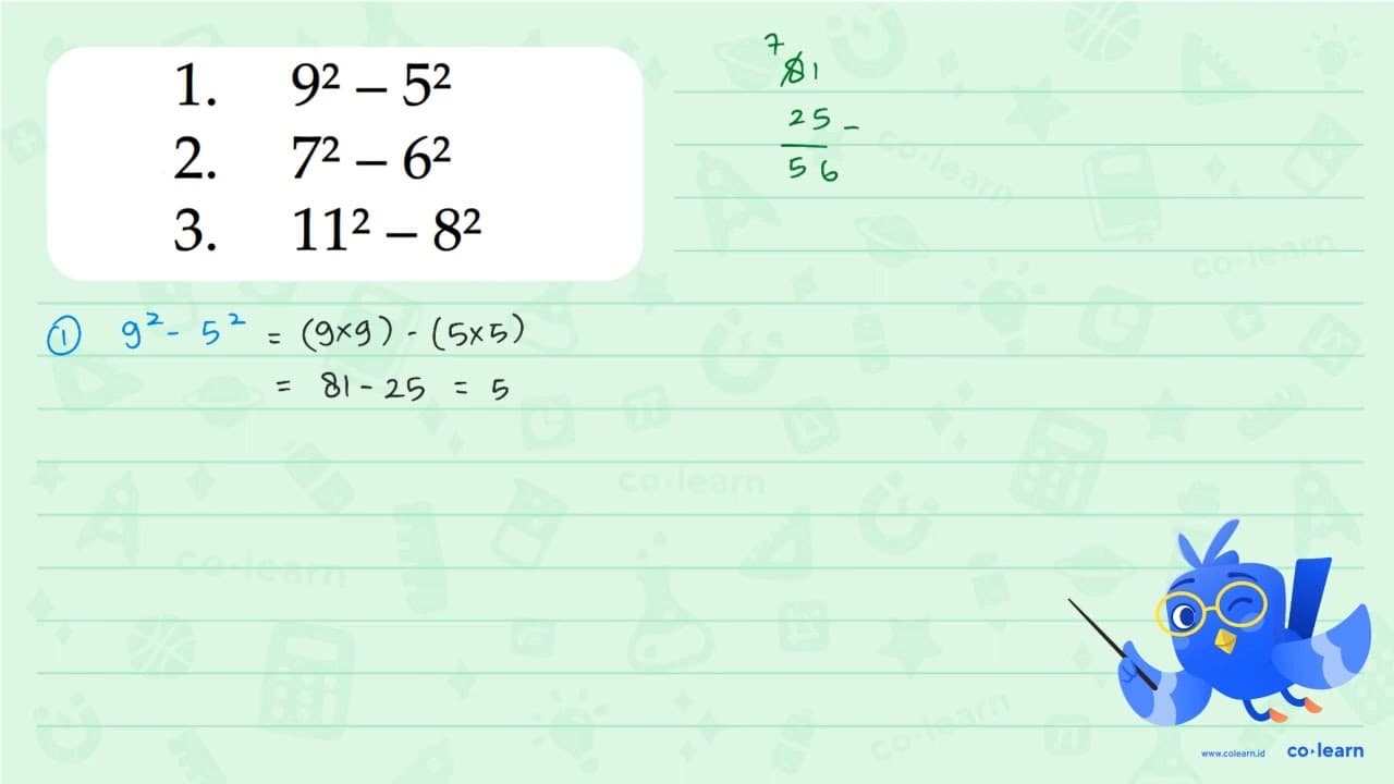 1. 9^2 - 5^2 2. 7^2 - 62 3. 11^2 - 8^2