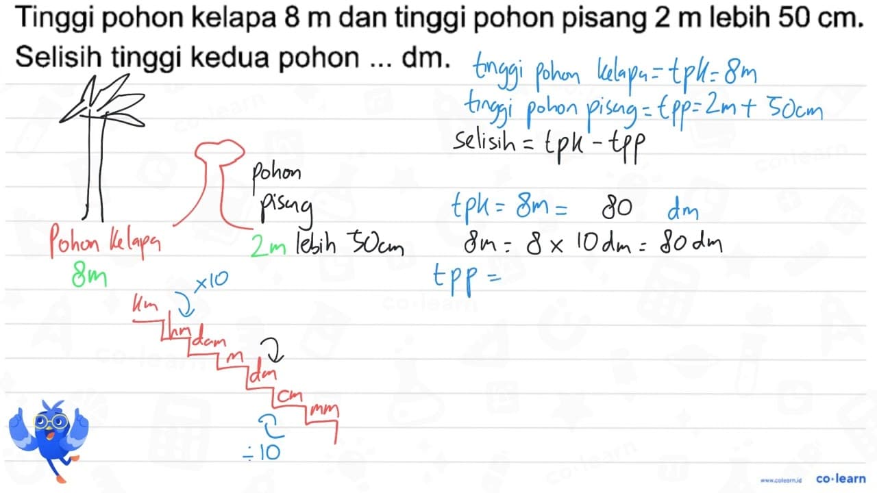 Tinggi pohon kelapa 8 m dan tinggi pohon pisang 2 m lebih