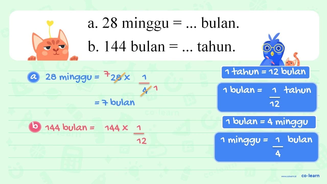 a. 28 minggu = ... bulan b. 144 bulan = .... tahun.