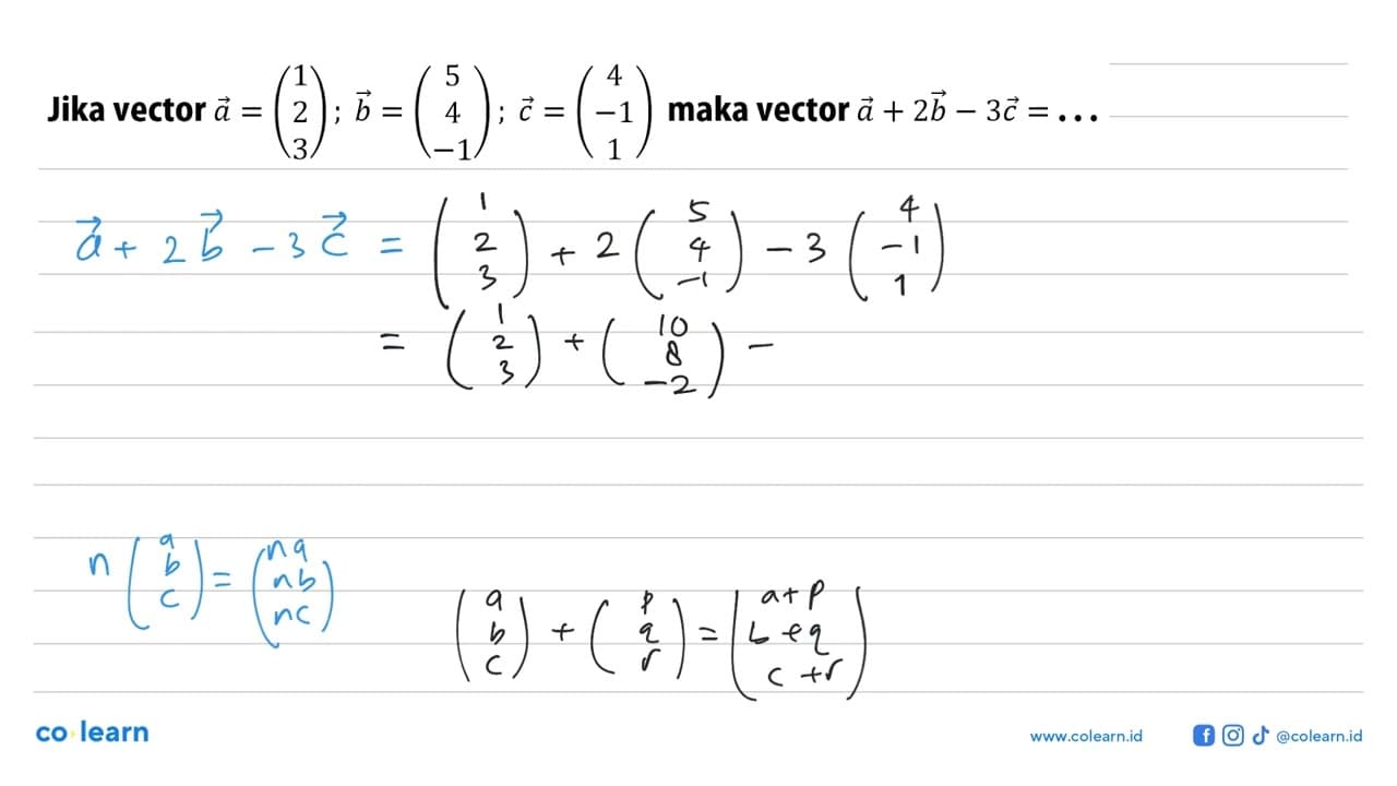 Jika vektor a=(1 2 3); vektor b=(5 4 -1); vektor c=(4 -1 1)