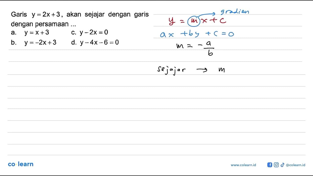 Garis y=2x+3, akan sejajar dengan garis dengan persamaan