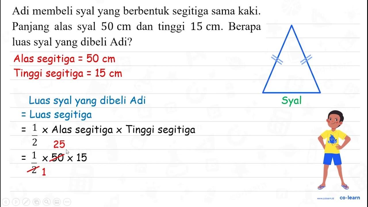 Adi membeli syal yang berbentuk segitiga sama kaki. Panjang