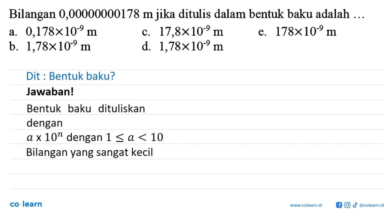 Bilangan 0,00000000178 m jika ditulis dalam bentuk baku