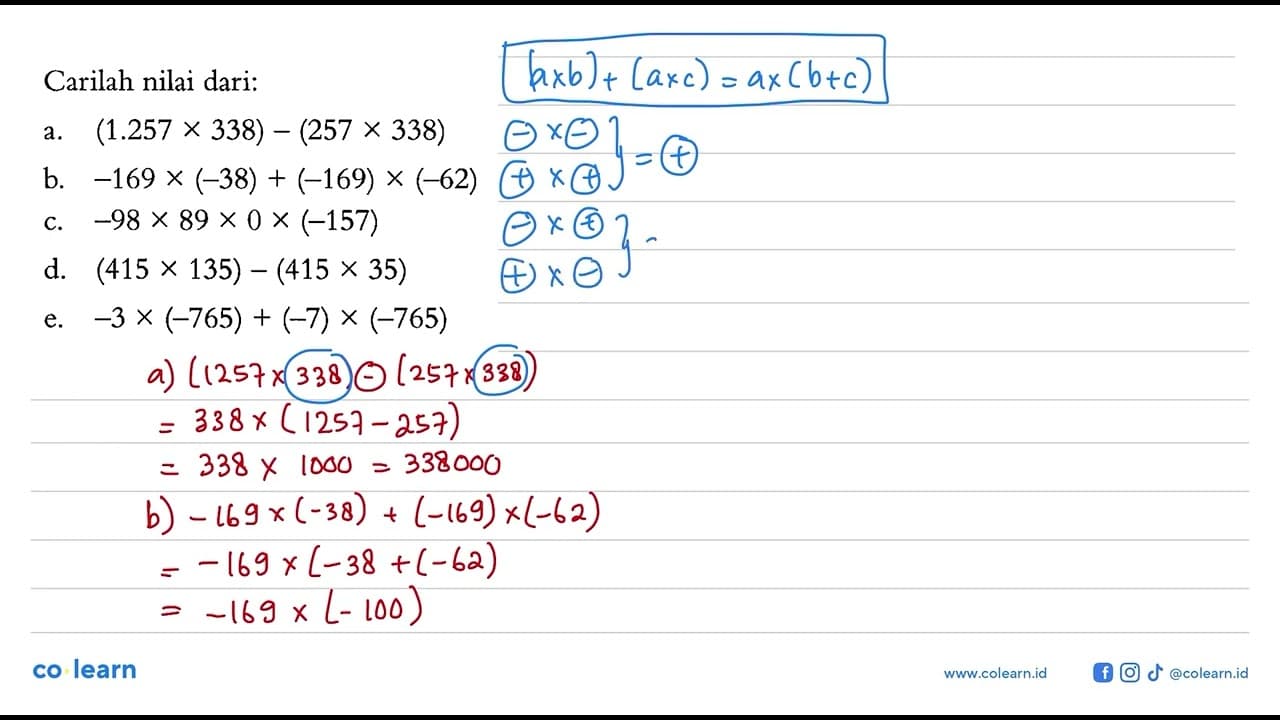 Carilah nilai dari: a. (1.257 x 338) - (257 x 338) b. -169