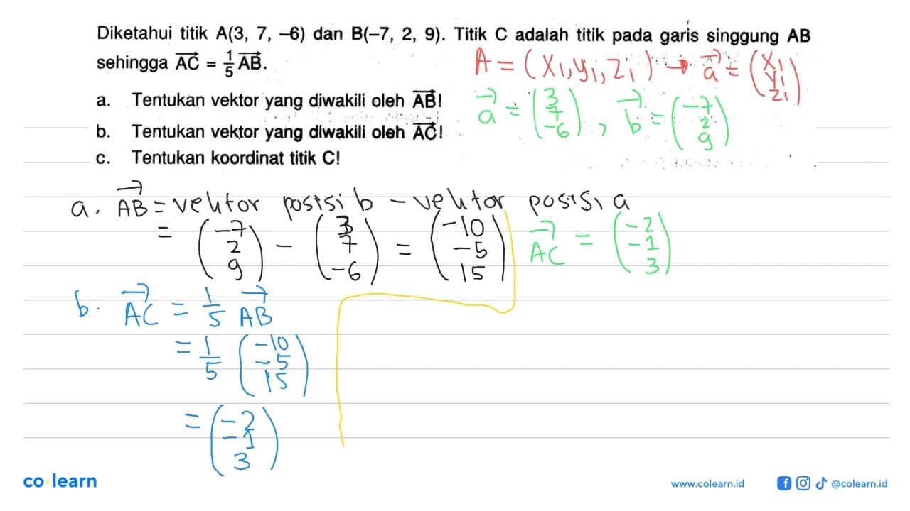 Diketahui titik A(3,7,-6) dan B(-7,2,9) . Titik C adalah