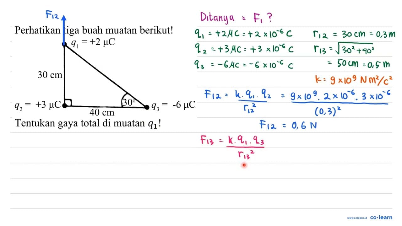 Perhatikan tiga buah muatan berikut! Tentukan gaya total di