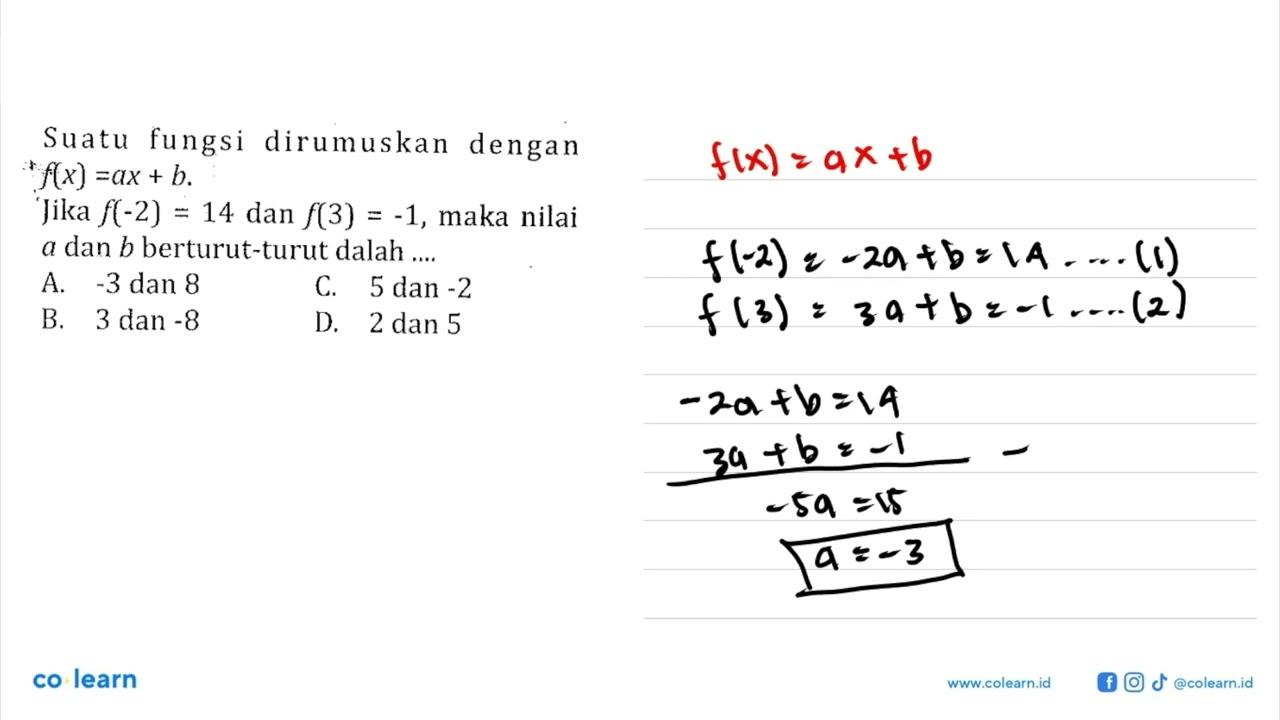 Suatu fungsi dirumuskan dengan f(x) = ax+b. Jika f(-2) = 14