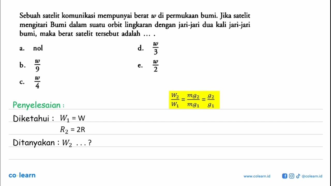 Sebuah satelit komunikasi mempunyai berat w di permukaan