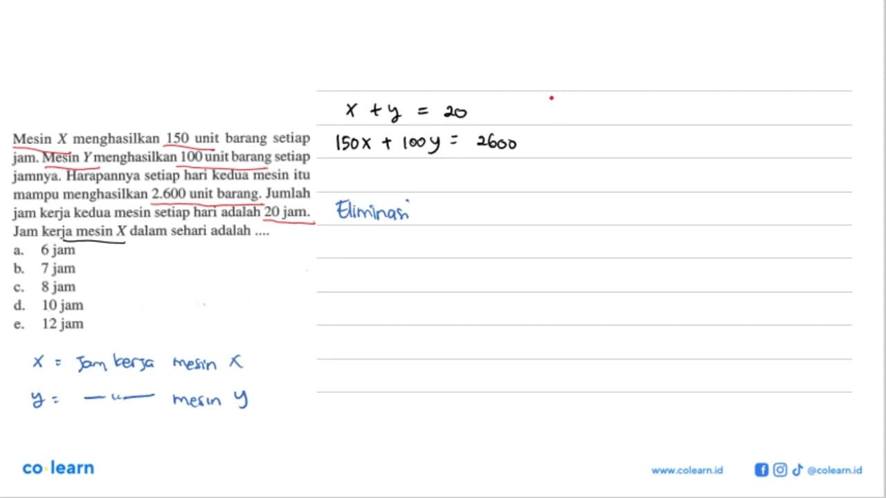 Mesin X menghasilkan 150 unit barang setiap jam. Mesin Y