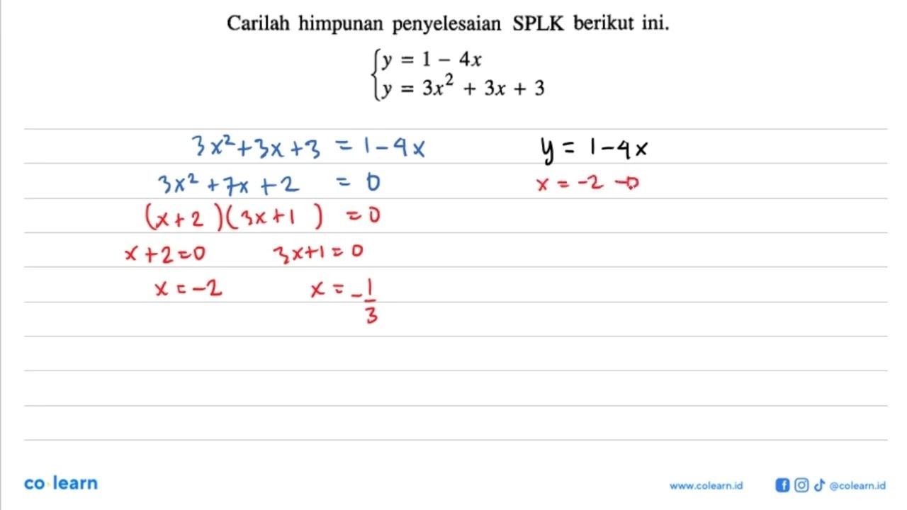 Carilah himpunan penyelesaian SPLK berikut ini. y=1-4x y.