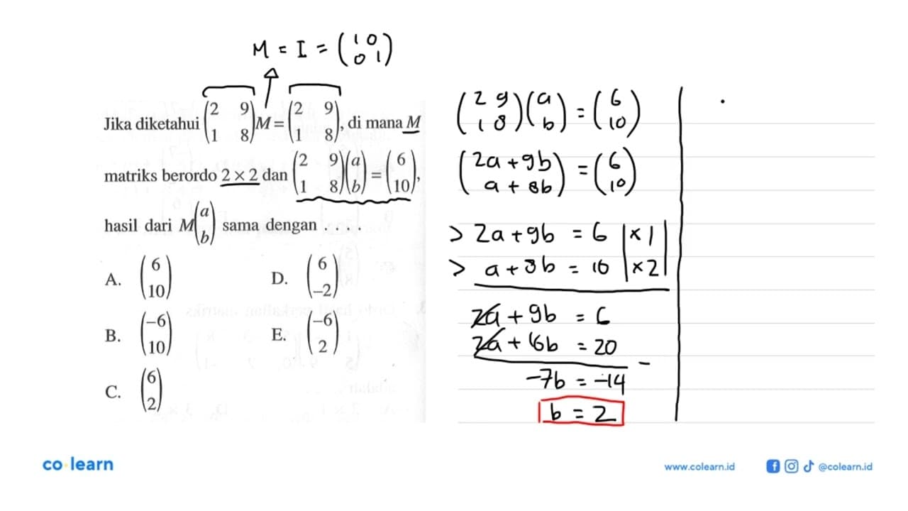 Jika diketahui (2 9 1 8)M=(2 9 1 8), di mana M matriks