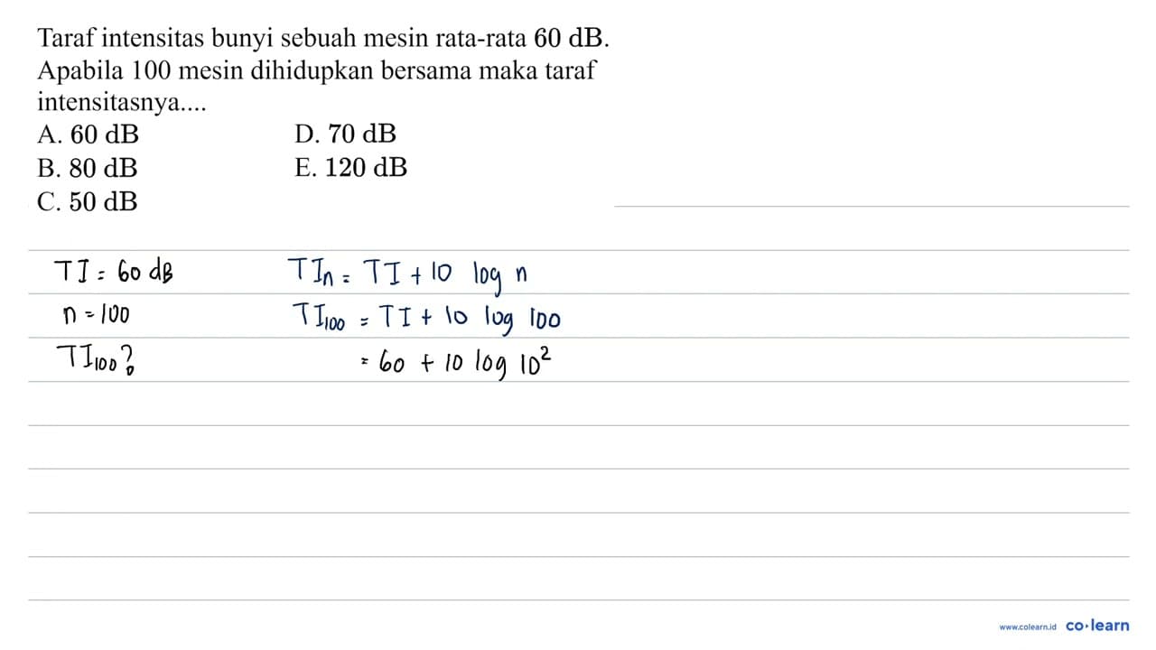 Taraf intensitas bunyi sebuah mesin rata-rata 60 ~dB .