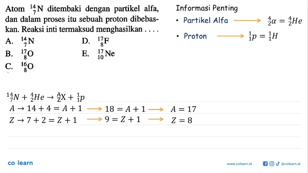 Atom 14 7 N ditembaki dengan partikel alfa, dan dalam