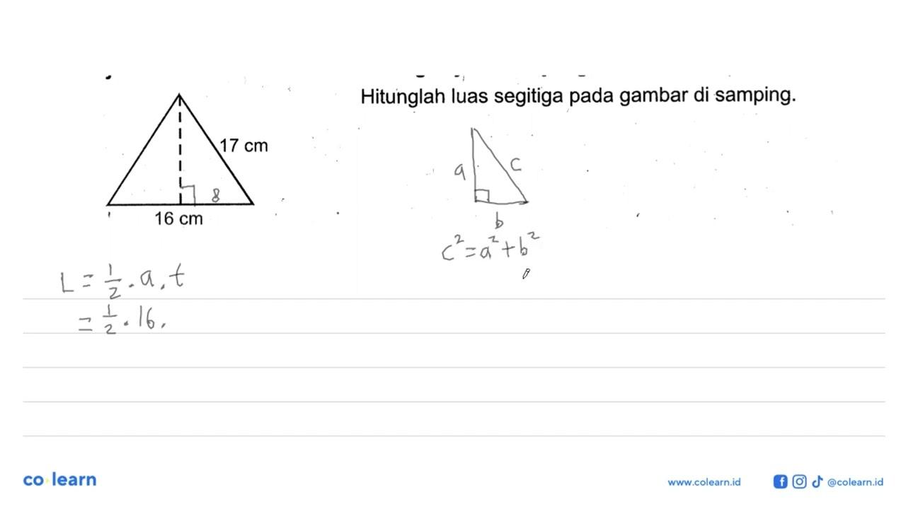 17 cm 16 cm Hitunglah luas segitiga pada gambar di samping.