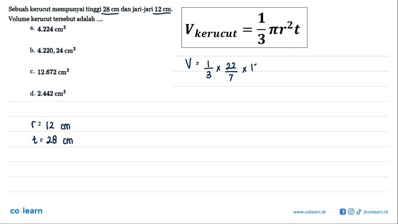 Sebuah kerucut mempunyai tinggi 28 cm dan jari-jari 12 cm.