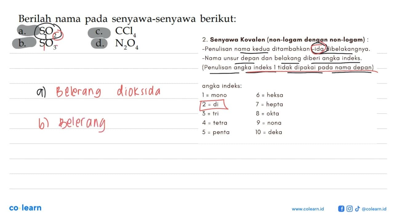 Berilah nama pada senyawa-senyawa berikut:a. SO2 b. SO3 c.