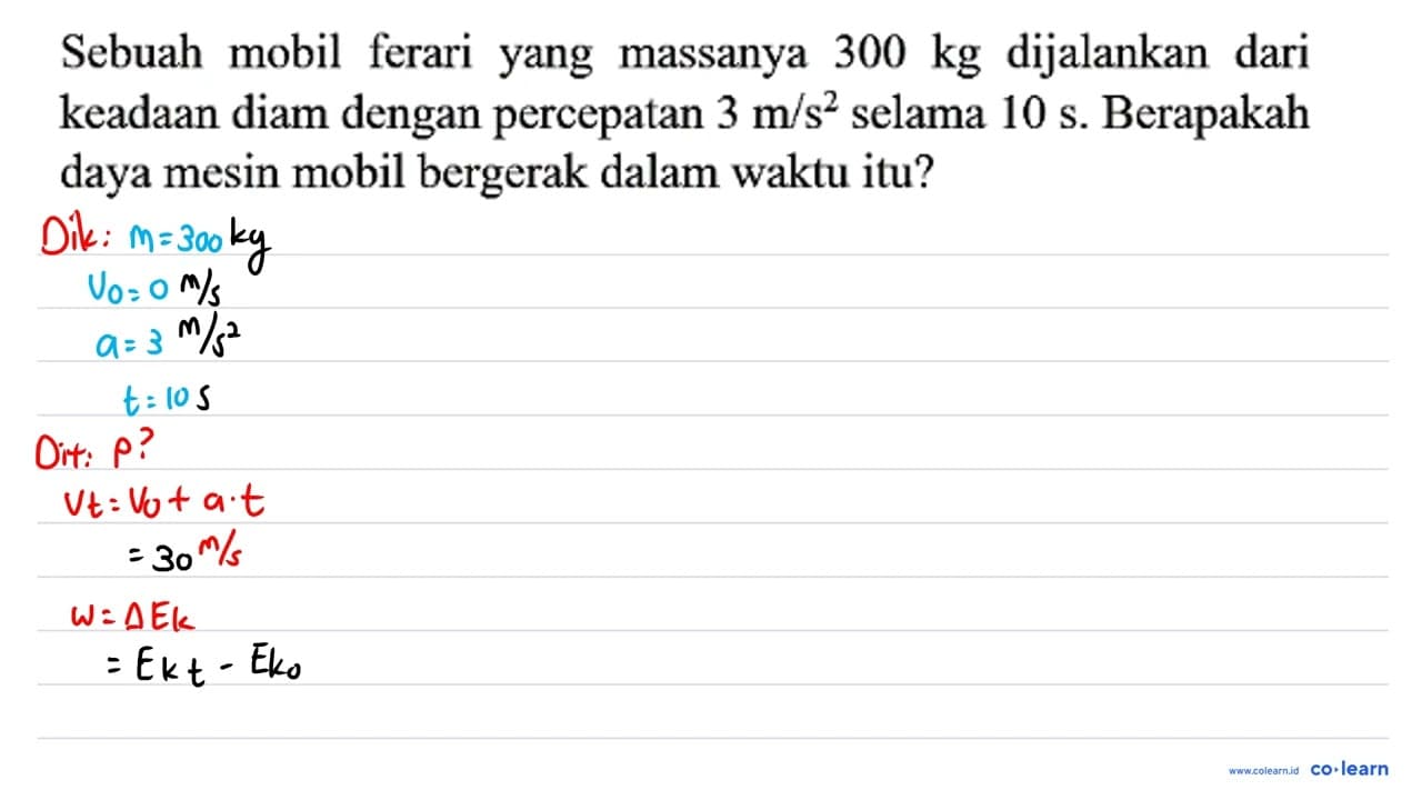 Sebuah mobil ferari yang massanya 300 kg dijalankan dari