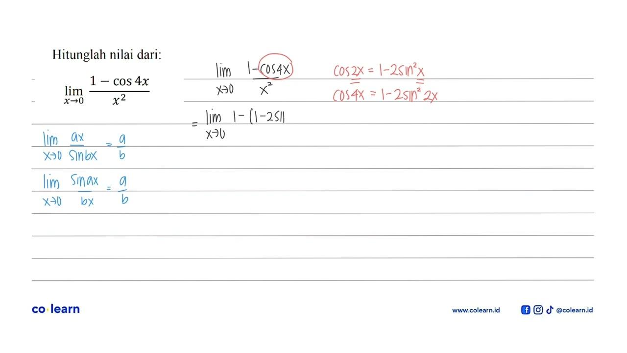 Hitunglah nilai dari: limit x->0 (1-cos 4x)/(x^2)