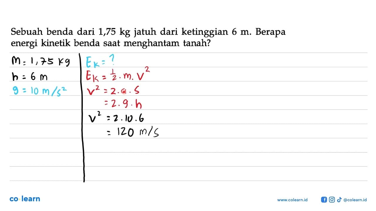 Sebuah benda dari 1,75 kg jatuh dari ketinggian 6 m. Berapa