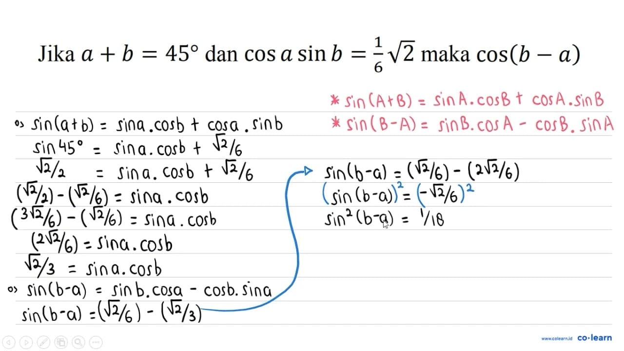 Jika a+b=45 dan cos a sin b=(1)/(6) akar(2) maka cos (b-a)