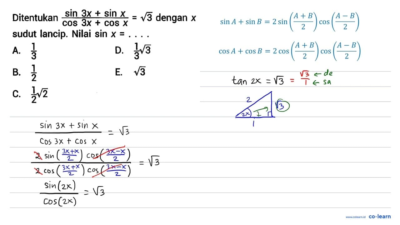 Ditentukan (sin 3 x+sin x)/(cos 3 x+cos x)=akar(3) dengan x