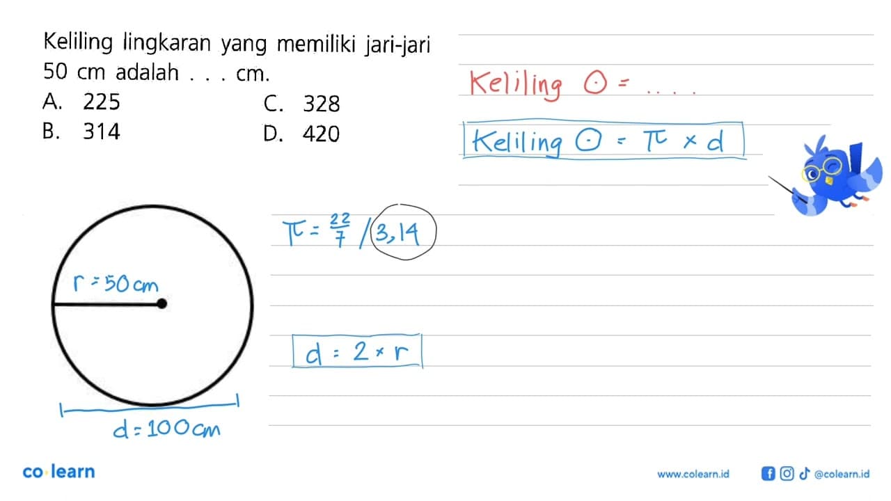 Keliling lingkaran yang memiliki jari-jari 50 cm adalah . .