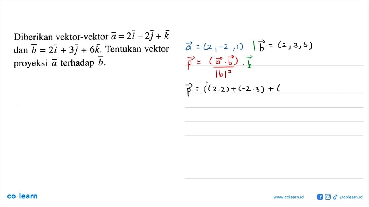 Diberikan vektor-vektor vektor a=2i-2j+k dan vektor