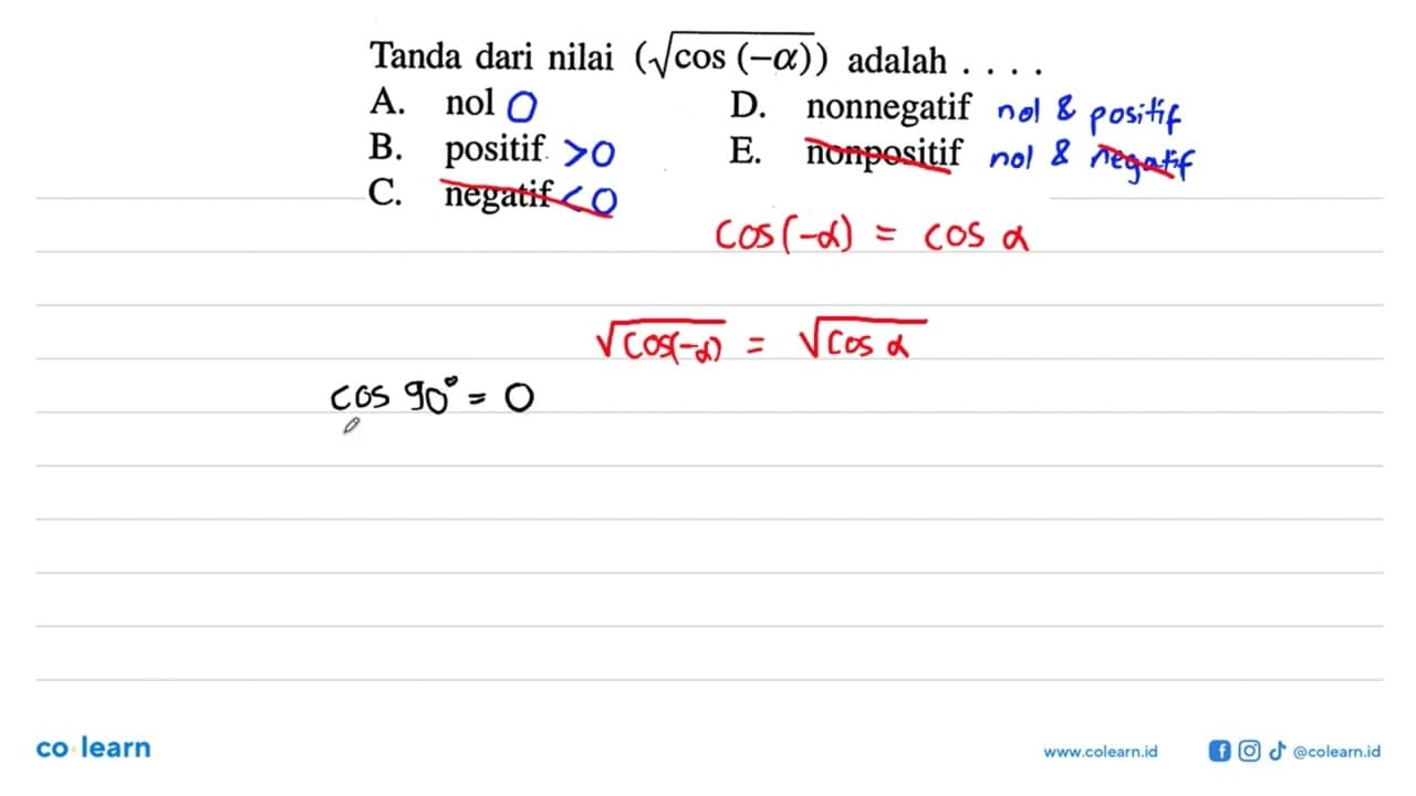 Tanda dari nilai (akar(cos(-a))) adalah