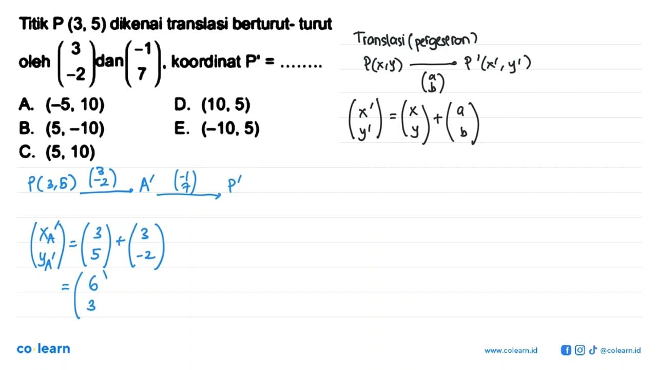Titik P(3,5) dikenai translasi berturut-turut oleh (3 -2)