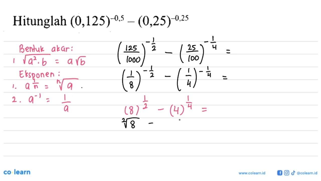 Hitunglah (0,125)^(-0,5)-(0,25)^(-0.25)