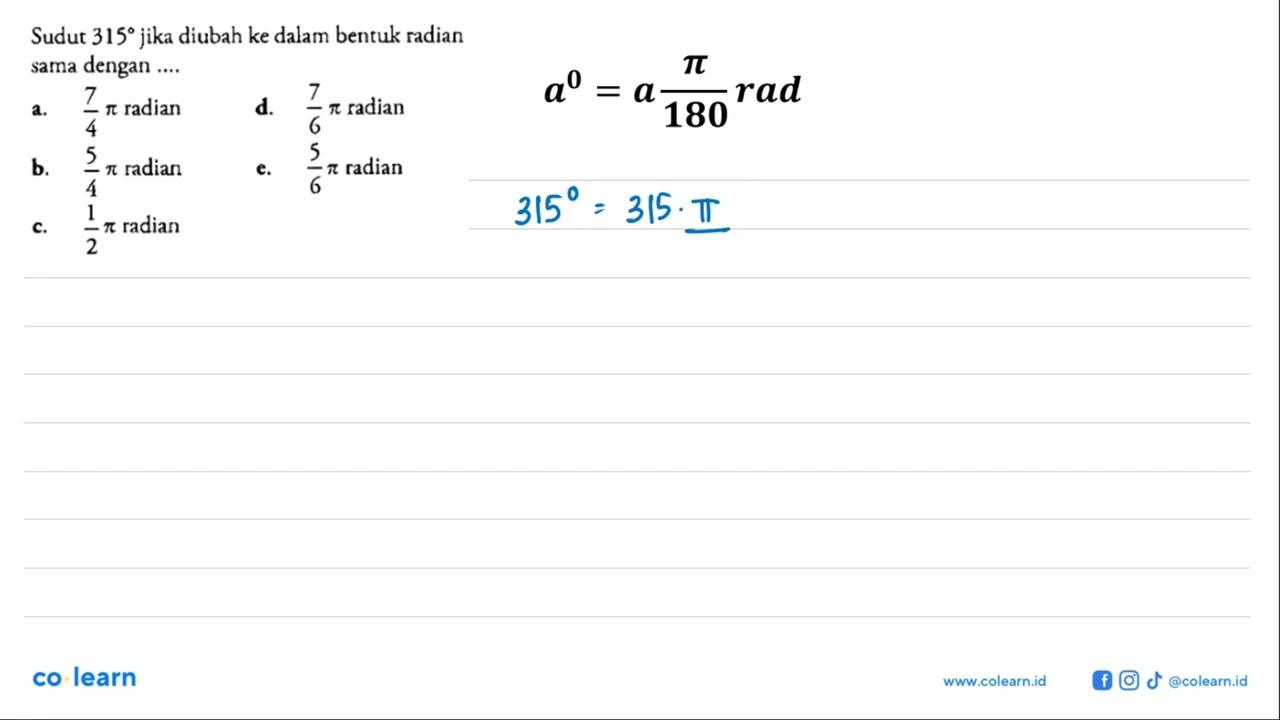 Sudut 315 jika diubah ke dalam bentuk radian sama dengan
