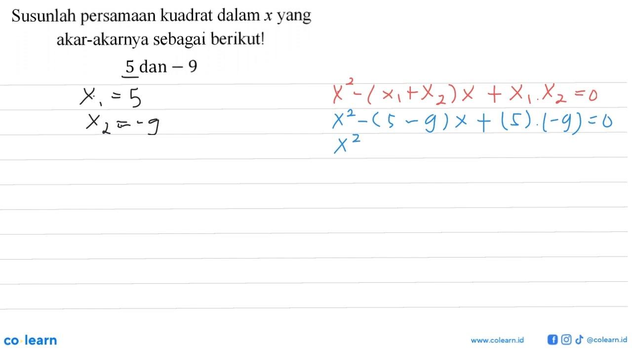 Susunlah persamaan kuadrat dalam x yang akar-akarnya