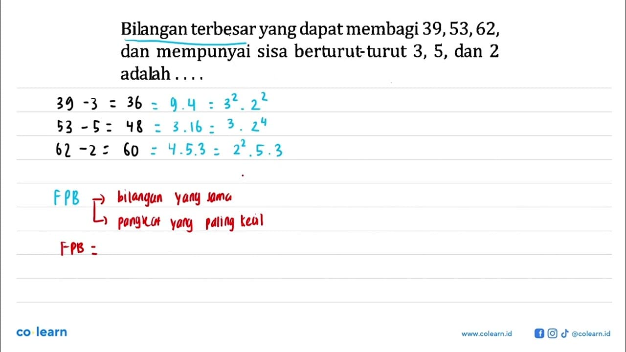 Bilangan terbesar yang dapat membagi 39, 53, 62, dan