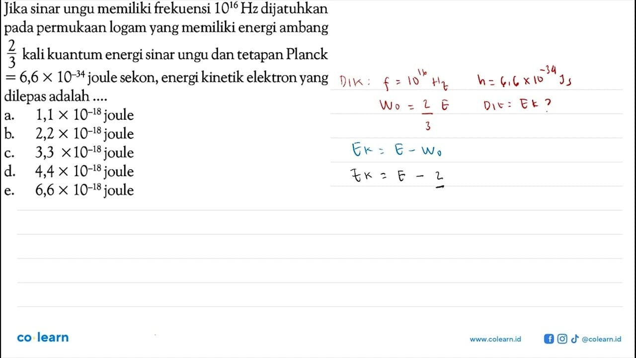 Jika sinar ungu memiliki frekuensi 10^16 Hz dijatuhkan pada