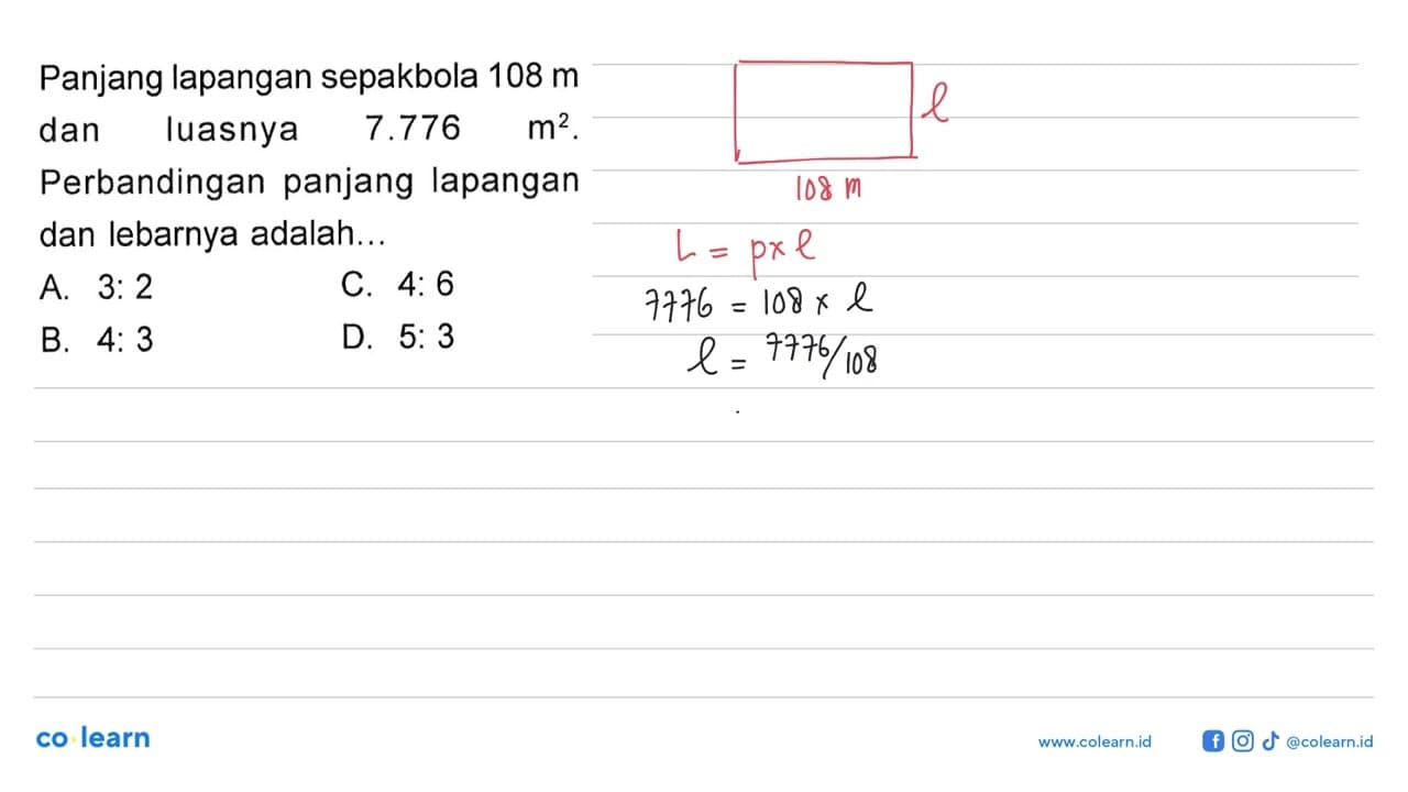 Panjang lapangan sepakbola 108 m dan luasnya 7.776 m^2.