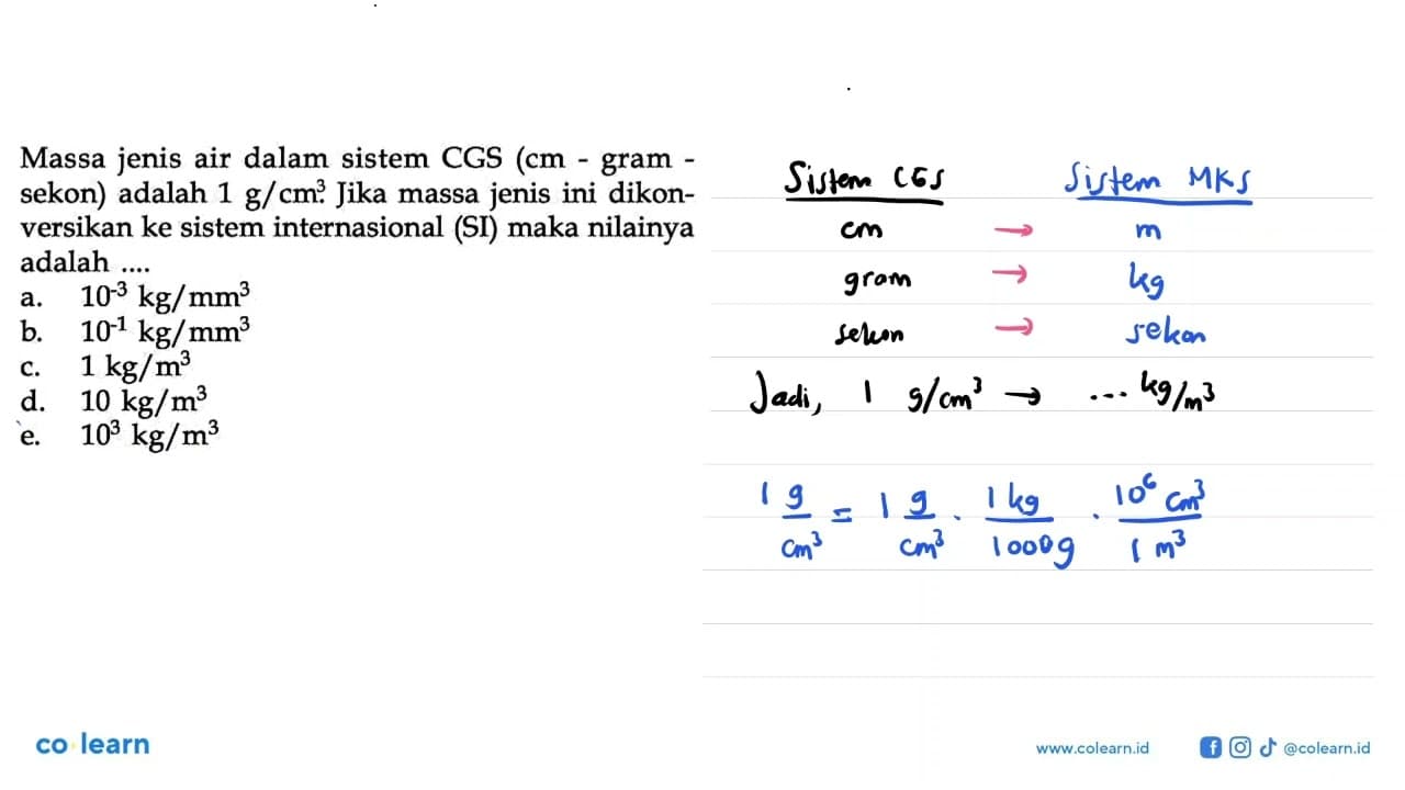 Massa jenis air dalam sistem CGS (cm- gram sekon) adalah 1