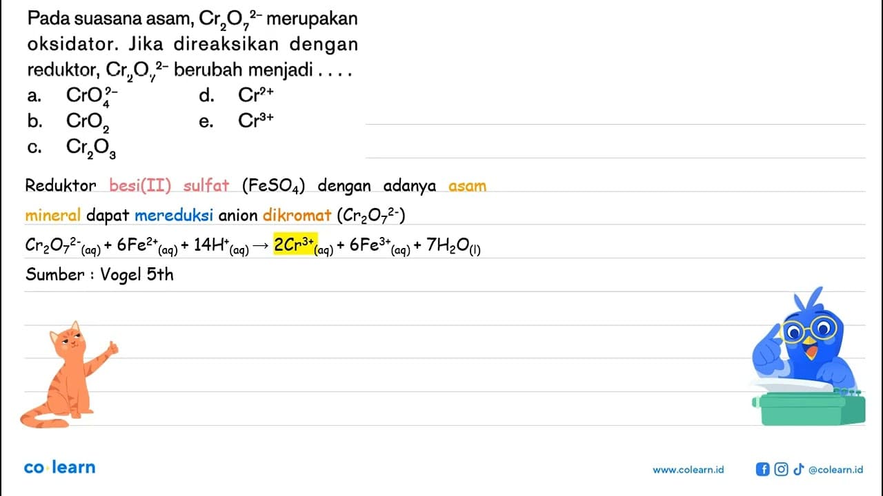 Pada suasana asam, Cr2O7^(2-) merupakan oksidator. Jika