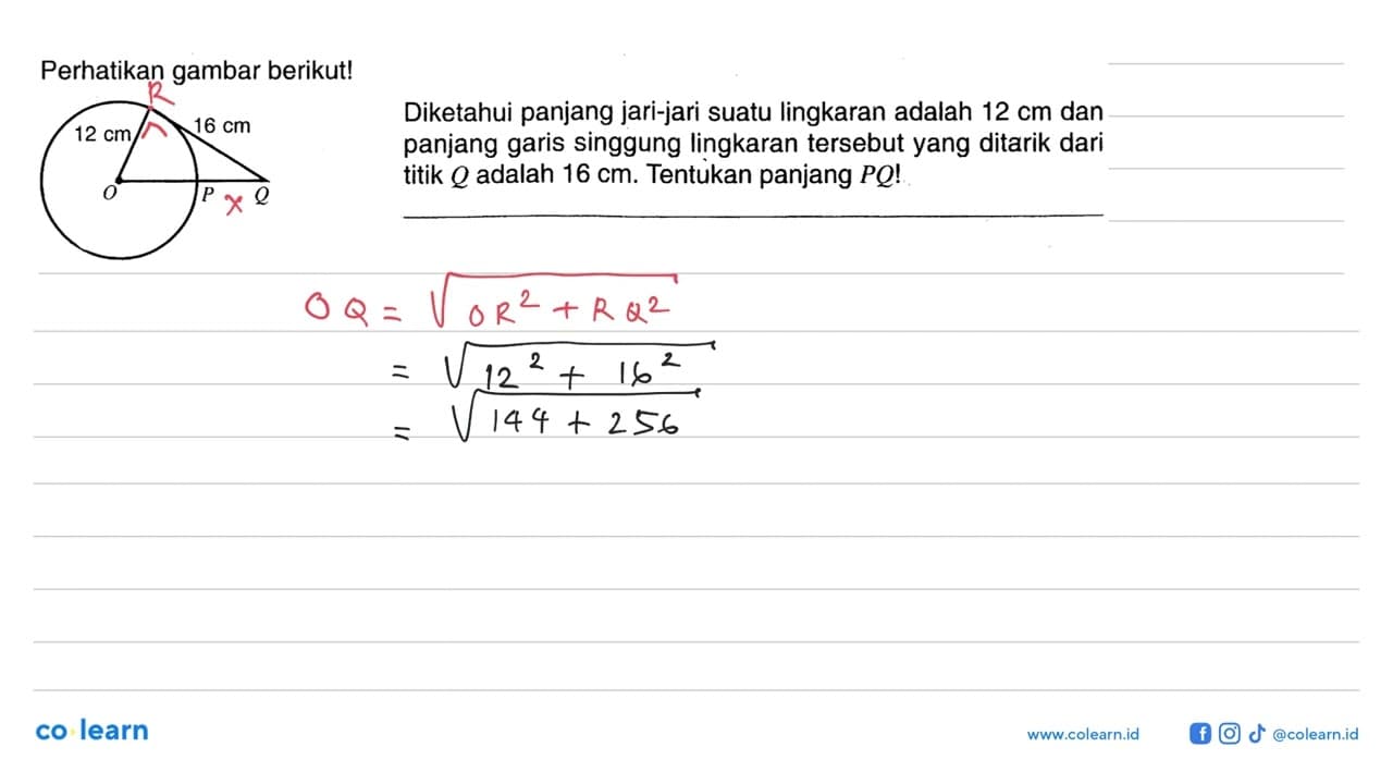 Perhatikan gambar berikut! 16 cm 12 cm O P QDiketahui